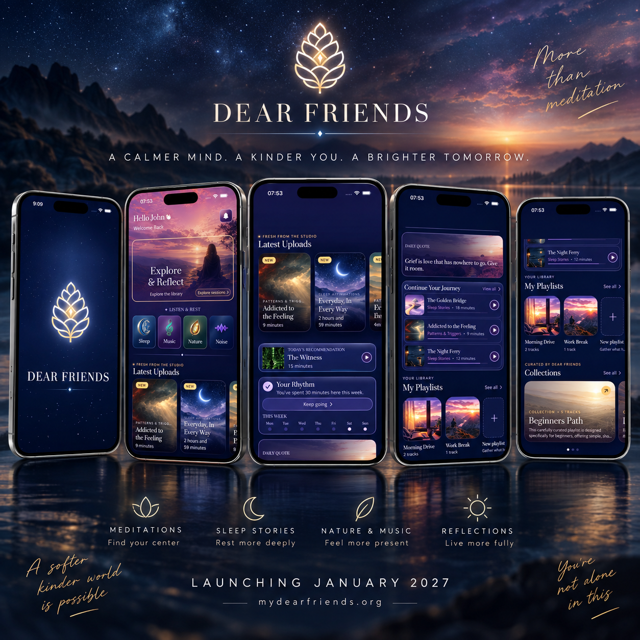 Dear Friends over a starlit mountain lake, with five phones showing the app's meditations, sleep stories, latest uploads, and personal playlists. Launching January 2027.